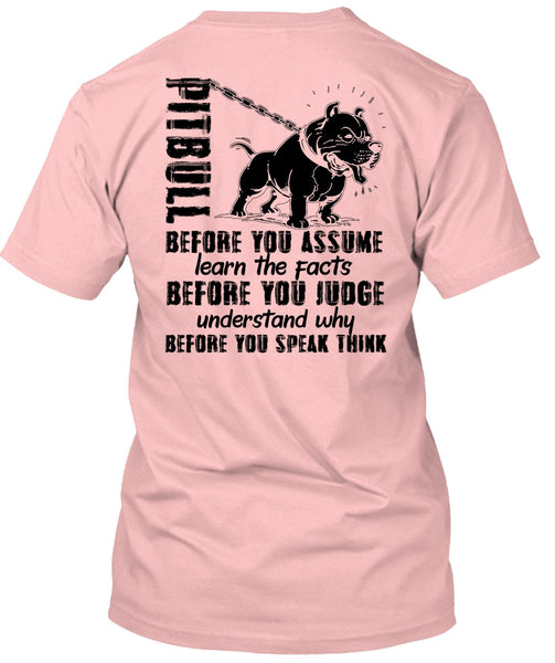 Pit Bull Before You Assume T Shirt, I Love Pit Bull T Shirt