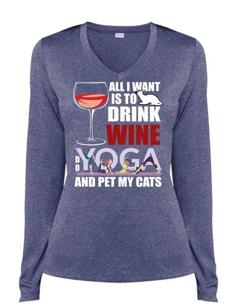 All I Want Is To Drink Wine T Shirt, Yoga And Pet My Cats T Shirt