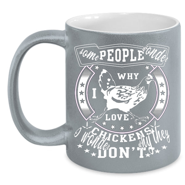 I Love Chickens Coffee Mug, Funny Gift For Farmer Coffee Cup