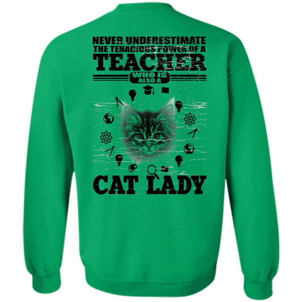 I Love Cat T Shirt, Power Of A Teacher Sweatshirt