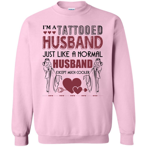 Tattooed Husband T Shirt, I'm A Tattooed Husband Sweatshirt