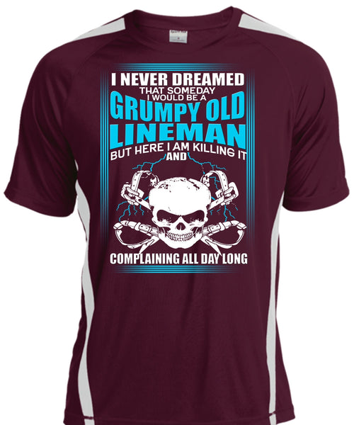 I Would Be A Grumpy Old Lineman T Shirt, I Never Dreamed T Shirt, Cool Shirt