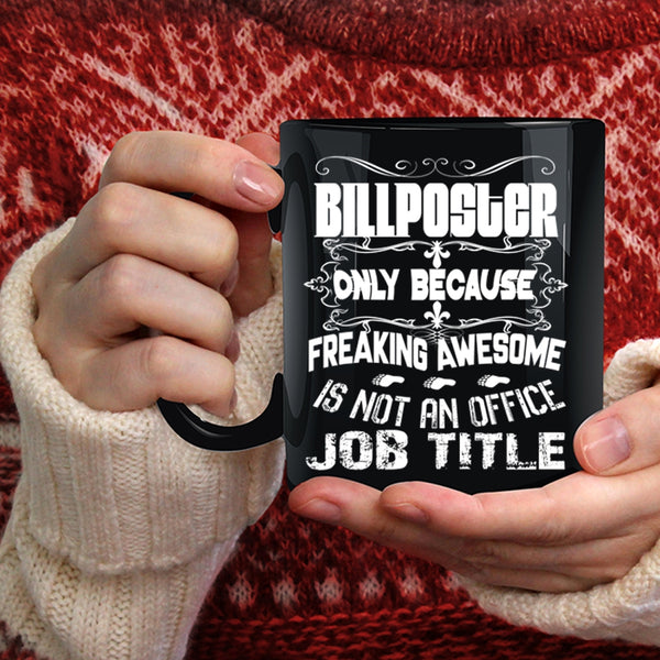Billposter Coffee Mug, Awesome Gift For Billposter Coffee Cup