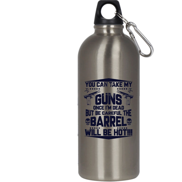 You Can Take My Guns 20 oz Stainless Steel Bottle,Funny Gift For Gun Owner Outdoor Sports Water Bottle