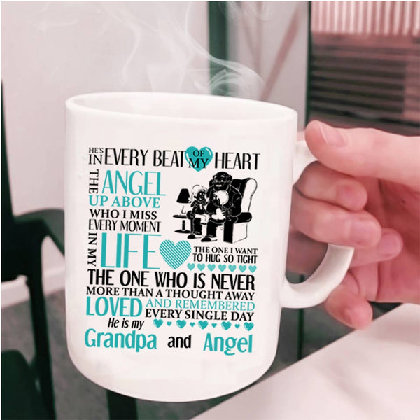 He Is My Grandpa And Angel Coffee Mug, He's In Every Beat Of My Heart Cup