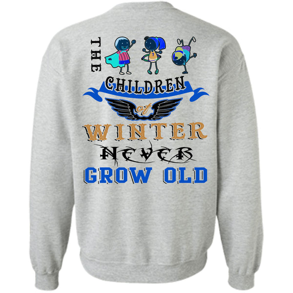 Being A Grandkids T Shirt, The Children Of Winter Never Grow Old Sweatshirt