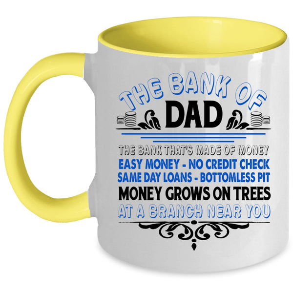 Funny Gift For Dad Coffee Mug, The Bank Of Dad Accent Mug