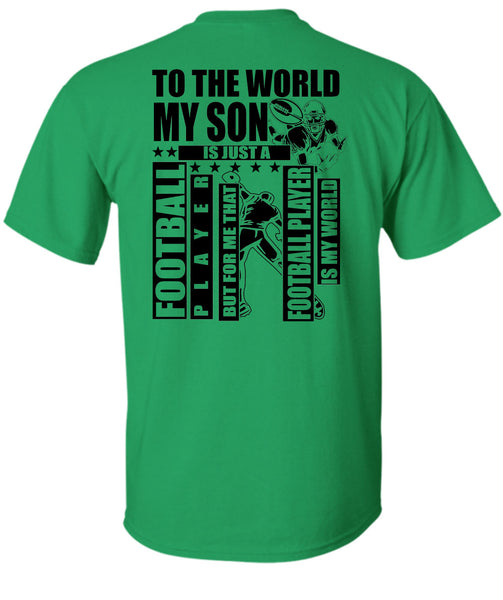 To The World My Son T Shirt, I Love Football T Shirt