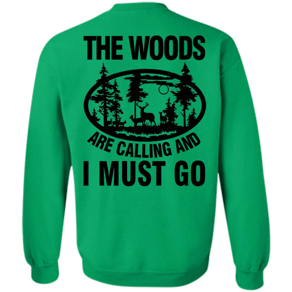 Being A Carpenter T Shirt, The Woods Are Calling And I Must Go Sweatshirt