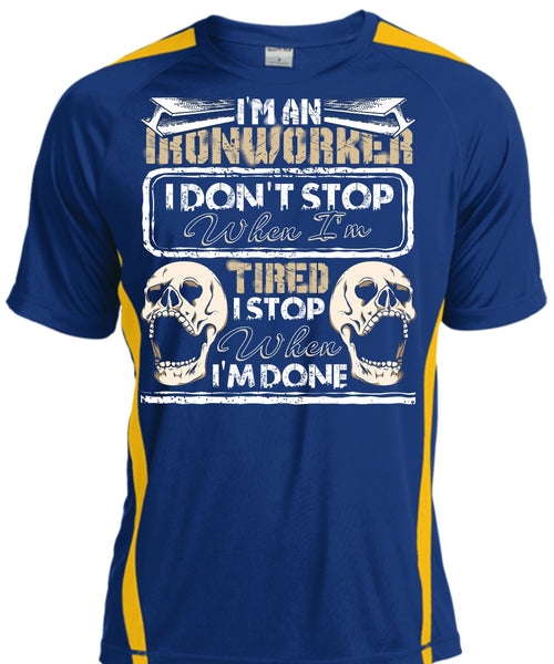 I'm An Ironworker T Shirt, I Don't Stop T Shirt, Cool Shirt