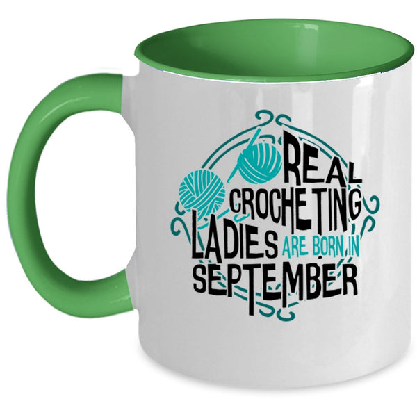 Cool Lady Coffee Mug, Real Crocheting Ladies Are Born In September Accent Mug