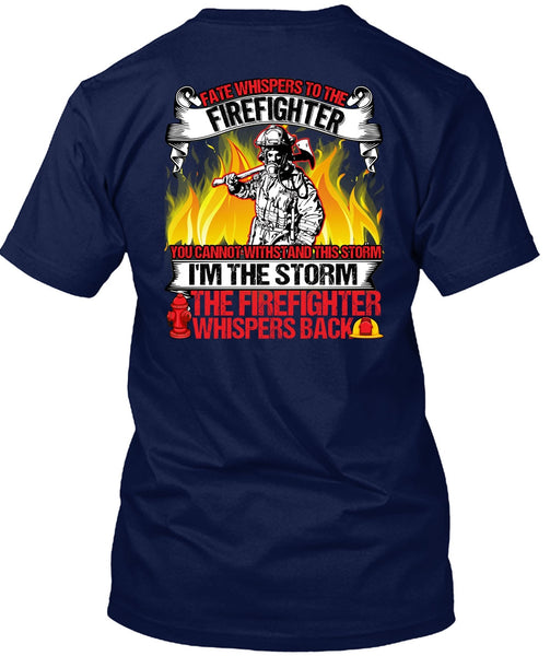 I'm The Storm The Firefighter T Shirt, Being A Firefighter T Shirt