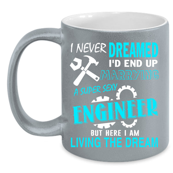 I'd End Up Marrying An Engineer Coffee Mug, Married Coffee Cup