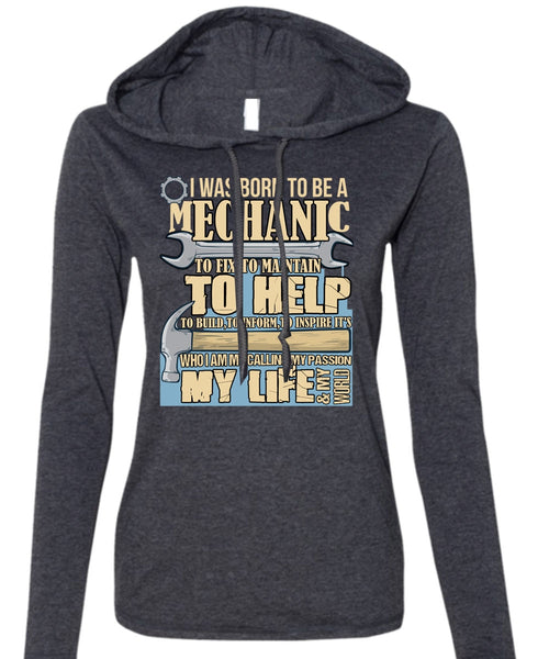 I Was Born To Be A Mechanic T Shirt, My Life T Shirt (Anvil Ladies Ringspun Hooded)