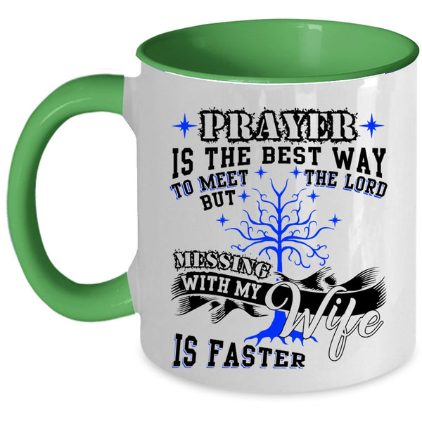 Cool Gift For My Husband Coffee Mug, Don't Mess With My Wife Accent Mug