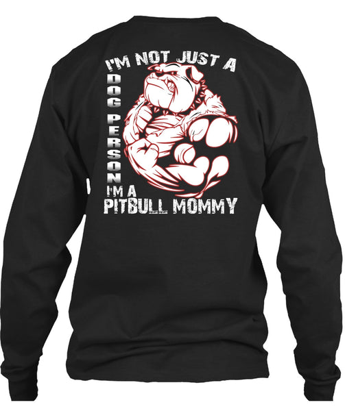 I'm Not Just A Dog Person T Shirt, I'm Pit Bull Mommy T Shirt