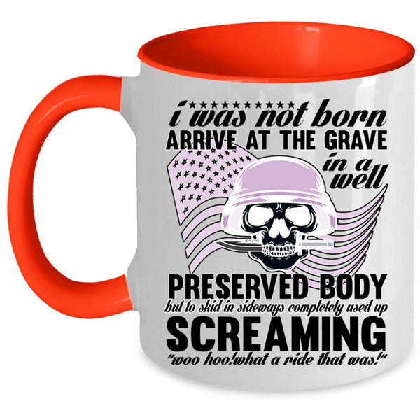 Awesome Veterans Coffee Mug, I Was Not Born Arrive At The Grave Accent Mug