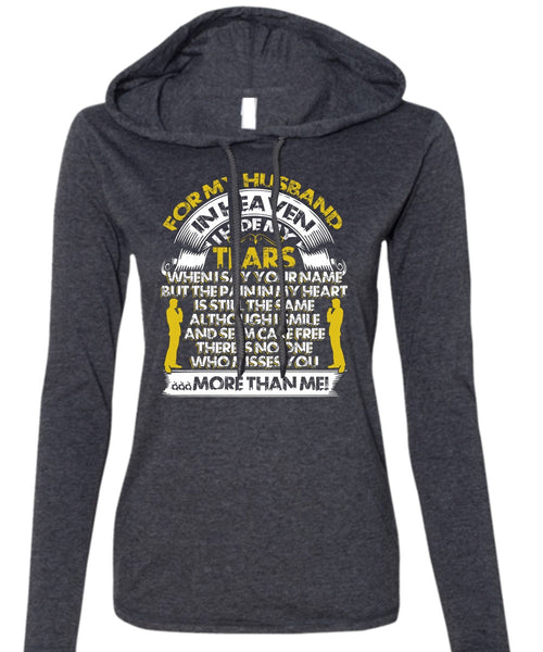 For My Husband In Heaven T Shirt, I Hide My Tears T Shirt (Anvil Ladies Ringspun Hooded)
