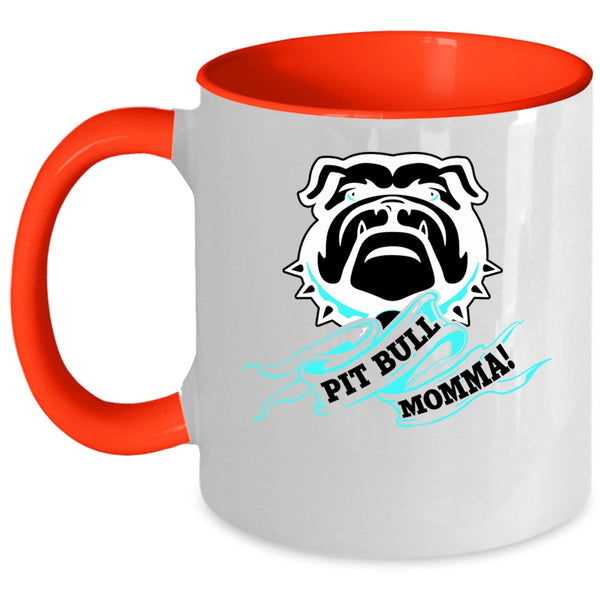 Funny Gift For Mom Coffee Mug, Pit Bull Momma Accent Mug