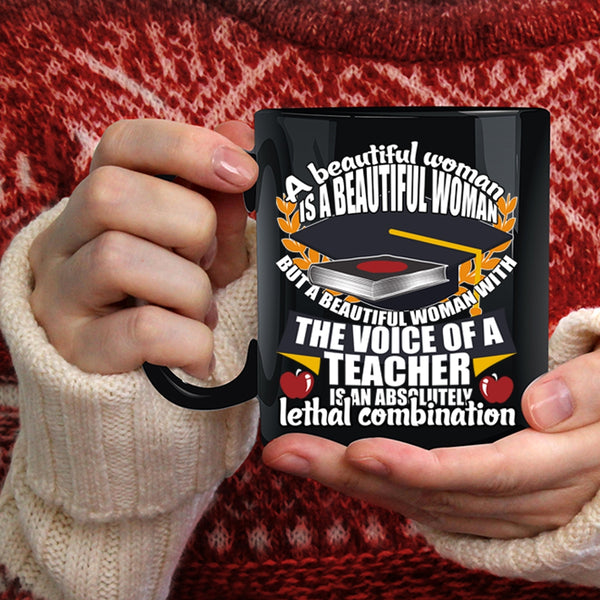 Beautiful Woman With The Voice Of A Teacher Coffee Mug, Cute Coffee Cup