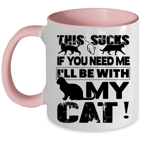 Cute Cat Lovers Coffee Mug, I'll Be With My Cat Accent Mug