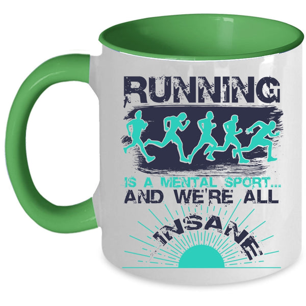 Cool Running Coffee Mug, Running Is A Mental Sport Accent Mug