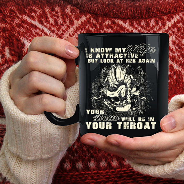 My Wife Coffee Mug, Don't Look At Her Again Coffee Cup