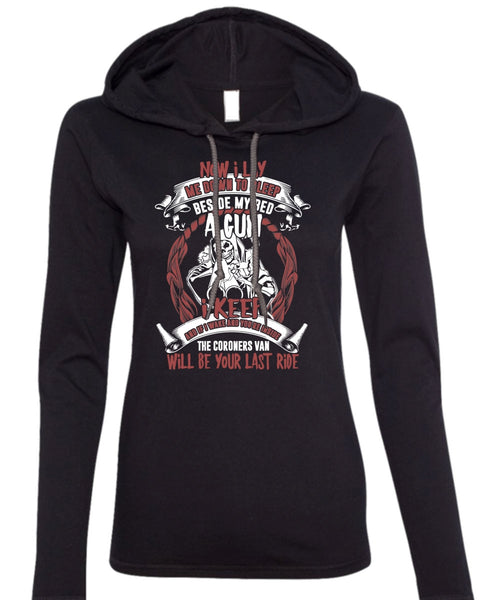 My Bed A Gun T Shirt, Me Down To Sleep T Shirt (Anvil Ladies Ringspun Hooded)