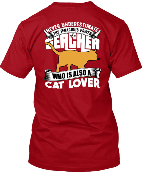 The Tenacious Power Of A Teacher T Shirt, Cat Lover T Shirt