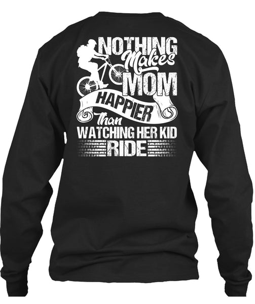 Watching Her Kid Ride T Shirt, Makes Mom Happier T Shirt