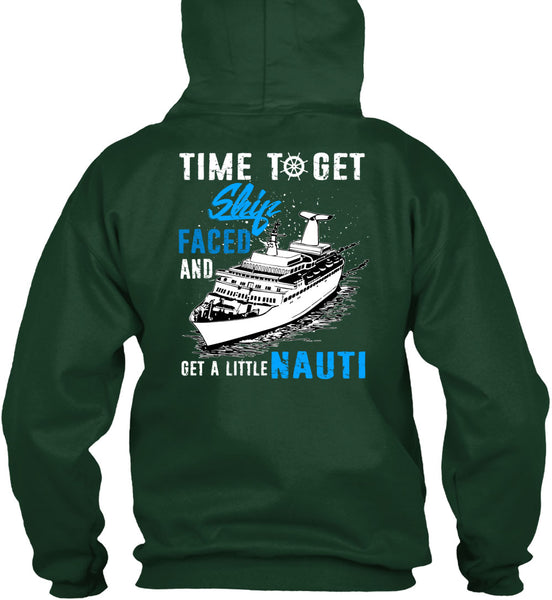 Time To Get Ship Faced T Shirt, Get A Little Nauti T Shirt