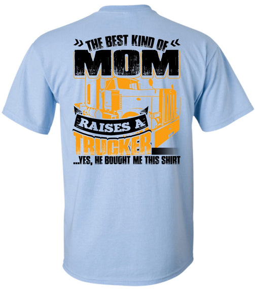 Mom Raises A Trucker T Shirt, I Love Trucking T Shirt