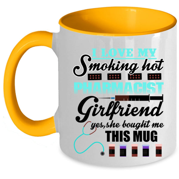 Cute Girlfriend Coffee Mug, I Love My Hot Pharmacist Girlfriend Accent Mug