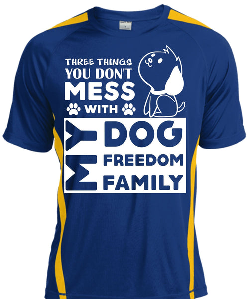 There Things You Don't Mess With My Dog Freedom Family T Shirt, Pets T Shirt