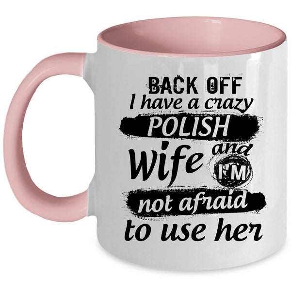 I Have A Crazy Polish Wife Mug, Cool Gift For Polish Husband Cup