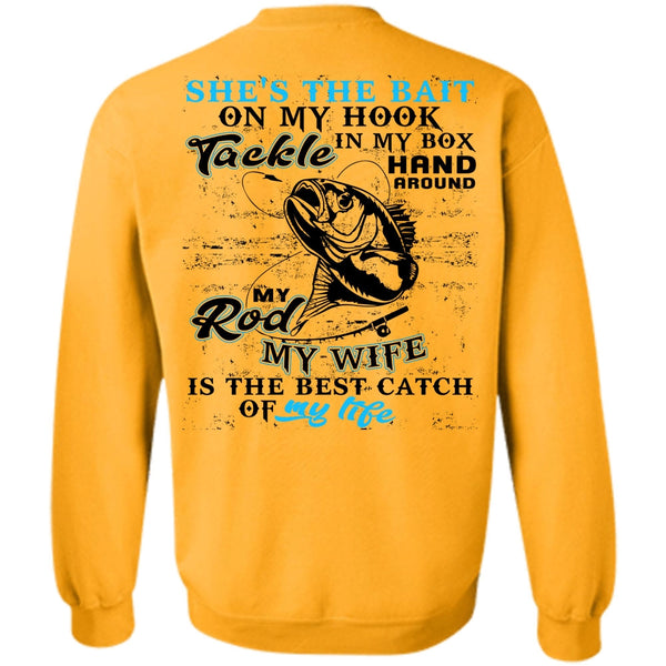 I Love Fishing T Shirt, My Wife Is The Best Catch Sweatshirt