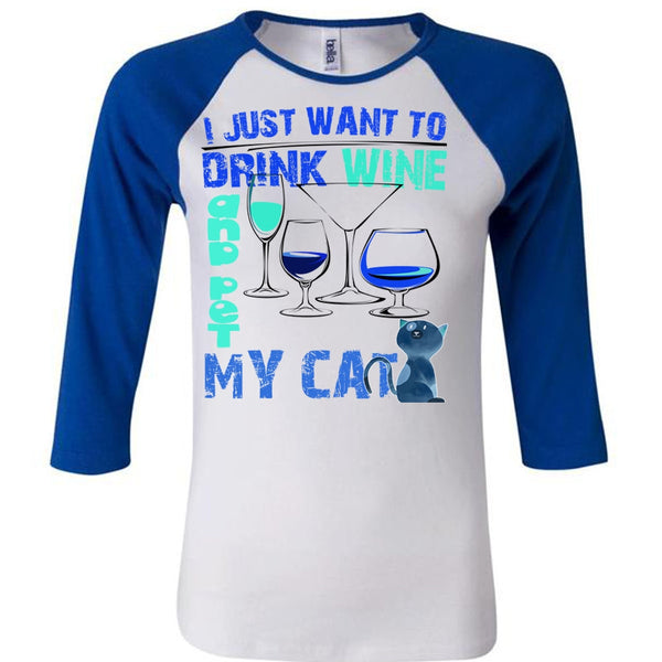 I Just Want To Drink Wine T Shirt, I Love My Cat T Shirt, Awesome T-Shirts