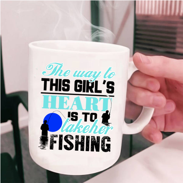 Take Her Fishing Coffee Mug, The Way To This Girl's Heart Cup