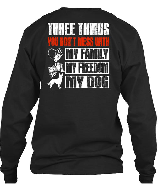 My Family My Freedom My Dog T Shirt, You Don't Mess T Shirt