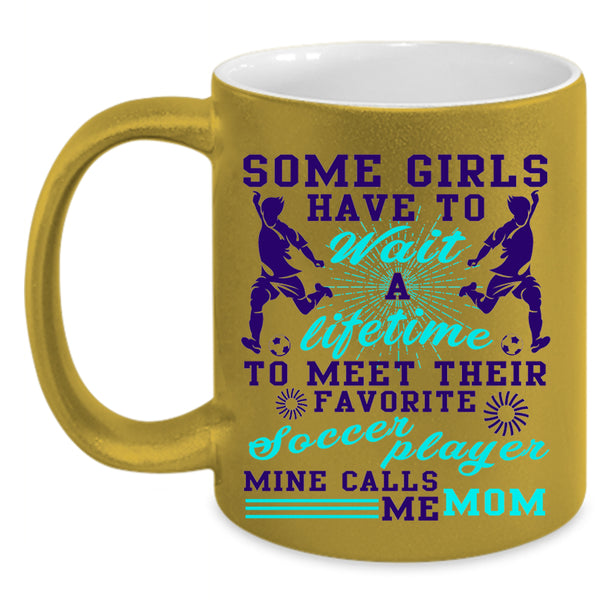 Mine Calls Me Mom Coffee Mug, Their Favorite Soccer Player Accent Mug