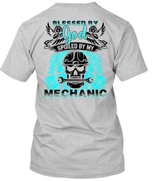 God Spoiled By My Mechanic T Shirt, Being A Mechanic T Shirt