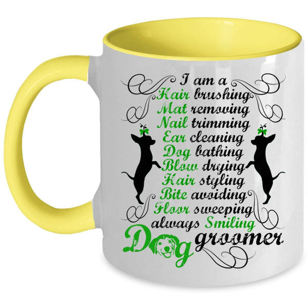 Cute Dog Groomer Coffee Mug, I Am A Dog Groomer Accent Mug