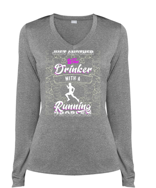 Just Another Wine Drinker T Shirt, Running Problem T Shirt, Cool Shirt (Ladies LS Heather V-Neck)