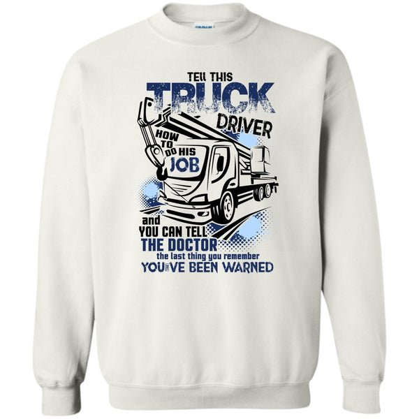 Funny Trucker T Shirt, Tell This Truck Driver Sweatshirt