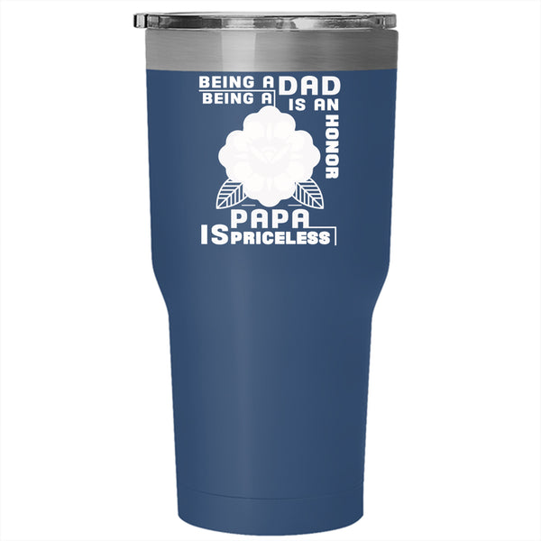 Being A Dad Tumbler 30 oz Stainless Steel, Being A Papa Is Priceless Travel Mug