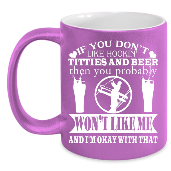 If You Don't Like Hooking Titties And Beer Coffee Mug, Funny Linemen Coffee Cup