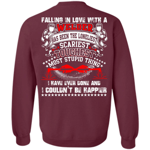 I Couldn't Be Happier T Shirt, I Love Welding Sweatshirt