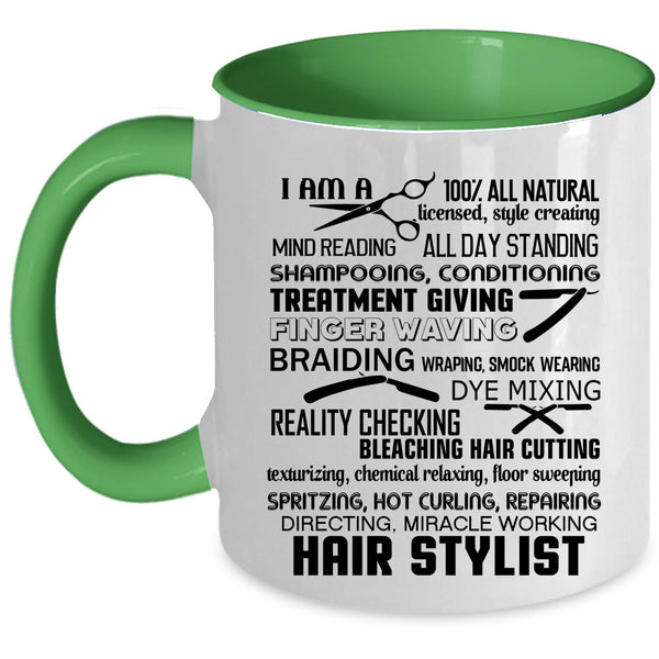 Funny Gift For Hairstylist Coffee Mug, I Am A Hair Stylist Accent Mug