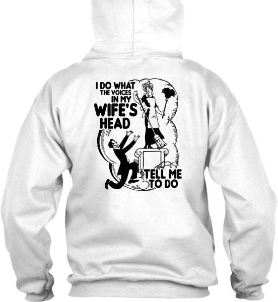 I Do What The Voices In My Wife's Head T Shirt, I Love Wife T Shirt