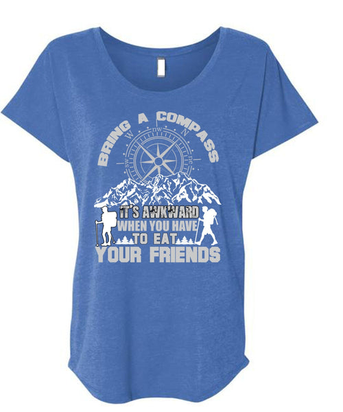 Being A Hiker T Shirt, Eat Your Friends T Shirt, Cool Shirt (Ladies' Triblend Dolman Sleeve)